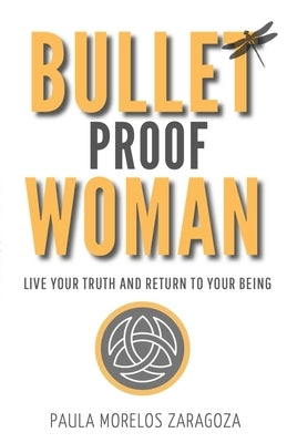 Bullet Proof Woman by Zaragoza, Paula Morelos
