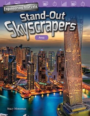 Engineering Marvels: Stand-Out Skyscrapers: Area by Monsman, Stacy