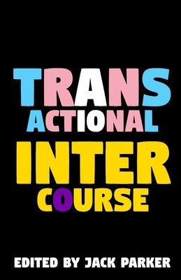 Transactional Intercourse by Parker, Jack V.