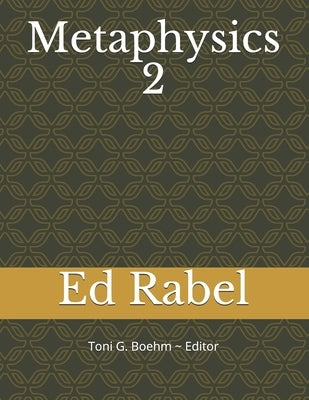 Metaphysics 2: Ed Rabel by Boehm, Toni G.