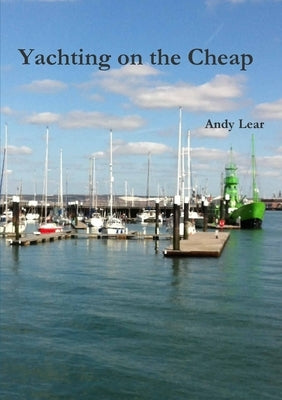 Yachting on the Cheap by Lear, Andy