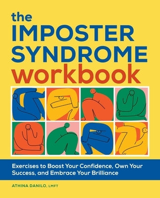 The Imposter Syndrome Workbook: Exercises to Boost Your Confidence, Own Your Success, and Embrace Your Brilliance by Danilo, Athina