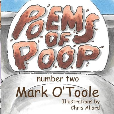 Poems of Poop: Number Two by Allard, Chris