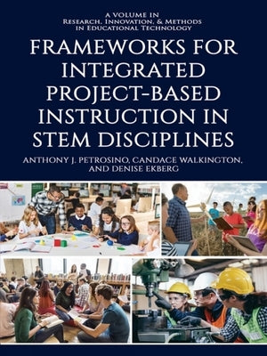 Frameworks for Integrated Project-Based Instruction in Stem Disciplines by Petrosino, A.
