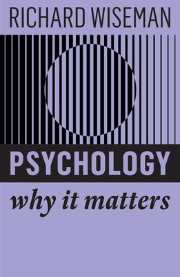 Psychology: Why It Matters by Wiseman, Richard