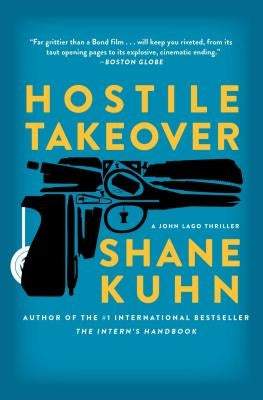 Hostile Takeover: A John Lago Thrillervolume 2 by Kuhn, Shane