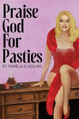 Praise God for Pasties by Holmes, Pamela G.