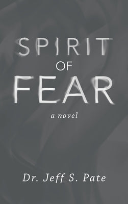 Spirit of Fear by Pate, Jeff S.