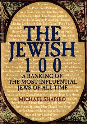 The Jewish 100 by Shapiro, Michael