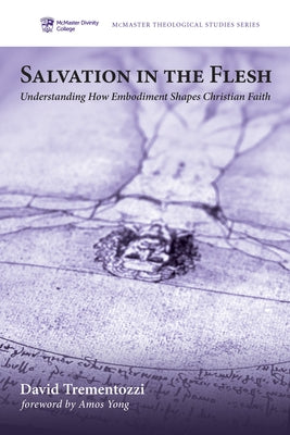 Salvation in the Flesh by Trementozzi, David