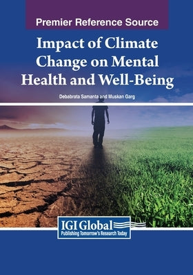 Impact of Climate Change on Mental Health and Well-Being by Samanta, Debabrata