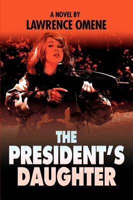 The President's Daughter by Omene, Lawrence