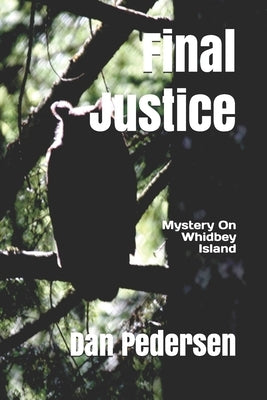 Final Justice: Mystery on Whidbey Island by Pedersen, Dan
