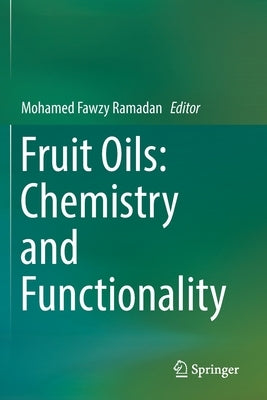 Fruit Oils: Chemistry and Functionality by Ramadan, Mohamed Fawzy