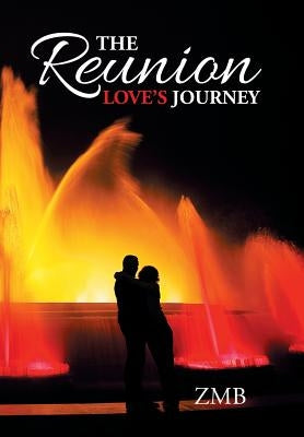 The Reunion: Love's Journey by Zmb