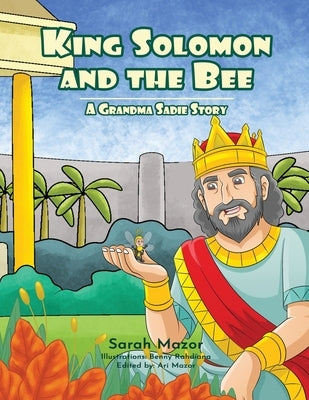 King Solomon and the Bee: A Grandma Sadie Story by Mazor, Sarah