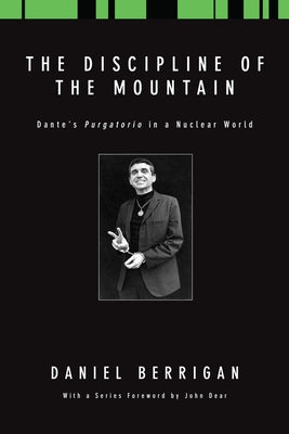 The Discipline of the Mountain by Berrigan, Daniel