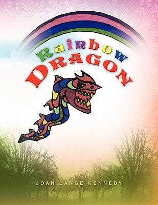 Rainbow Dragon by Kennedy, Joan Lange