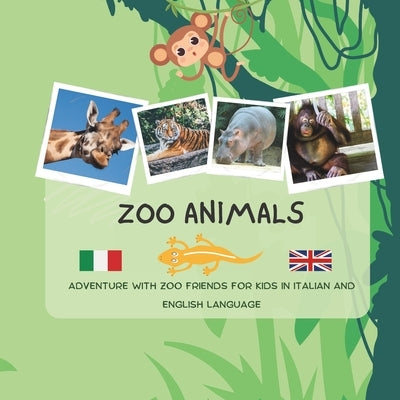 The Zoo Animals - Bilingual Italian English book for children: Gli Animali dello Zoo by Maluccio, Serena