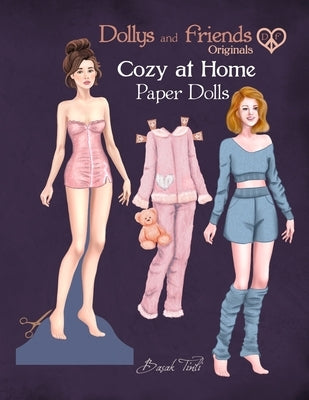Dollys and Friends Originals, Cozy at Home Paper Dolls: Fashion Dress Up Collection of Loungewear, Nightgowns and Pajamas by Tinli, Basak