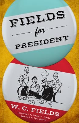 Fields for President by Fields, W. C.