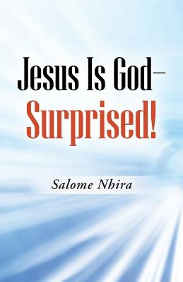 Jesus Is God-Surprised! by Nhira, Salome