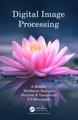 Digital Image Processing by Baskar, A.