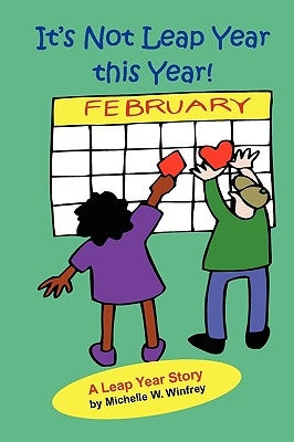 It's Not Leap Year This Year by Winfrey, Michelle Whitaker