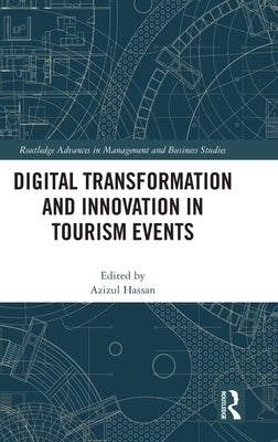 Digital Transformation and Innovation in Tourism Events by Hassan, Azizul