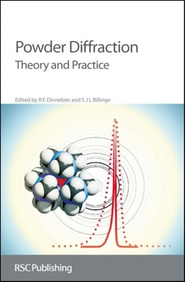 Powder Diffraction: Theory and Practice by Dinnebier, R. E.