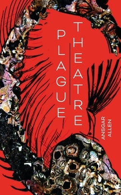 Plague Theatre by Allen, Ansgar
