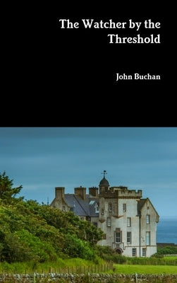 The Watcher by the Threshold by Buchan, John