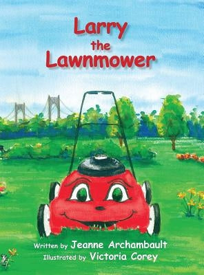 Larry the Lawnmower by Archambault, Jeanne