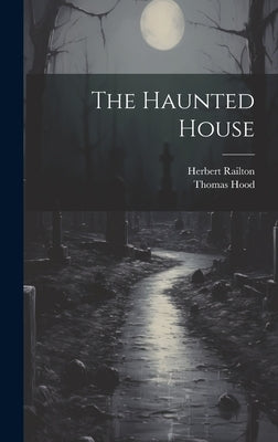The Haunted House by Hood, Thomas