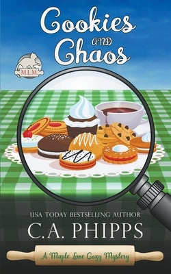 Cookies and Chaos by Phipps, C. a.