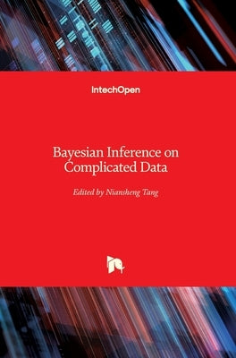 Bayesian Inference on Complicated Data by Tang, Niansheng