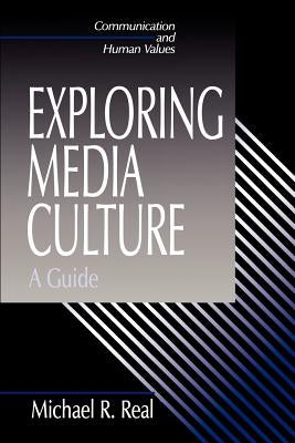 Exploring Media Culture: A Guide by Real, Michael R.