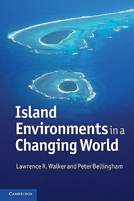 Island Environments in a Changing World by Walker, Lawrence R.