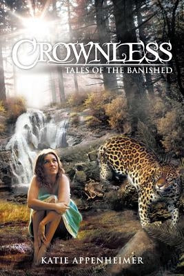 Crownless: Tales of the Banished by Appenheimer, Katie