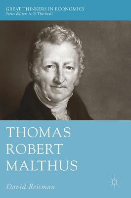 Thomas Robert Malthus by Reisman, David