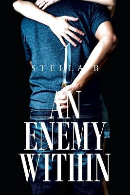 An Enemy Within by B, Stella