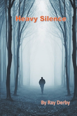 Heavy Silence by Derby, Ray