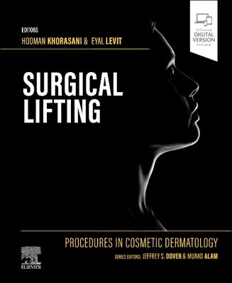 Procedures in Cosmetic Dermatology Series: Surgical Lifting by Khorasani, Hooman
