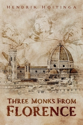 Three Monks from Florence by Hoitinga, Hendrik