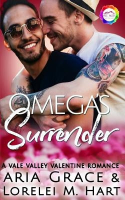 Omega's Surrender: A Valentine Romance by Hart, Lorelei M.