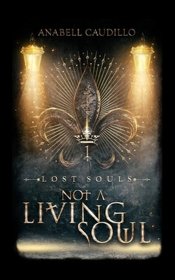 Not A Living Soul by Caudillo, Anabell