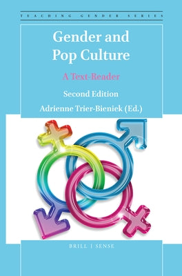 Gender and Pop Culture: A Text-Reader (Second Edition) by Trier-Bieniek