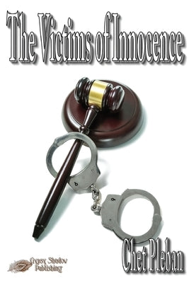 The Victims of Innocence by Pleban, Chet