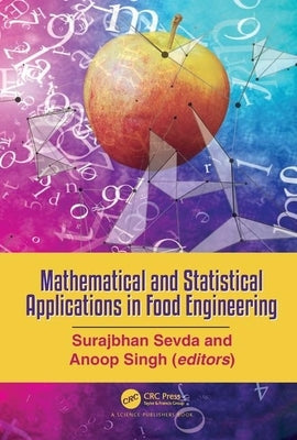 Mathematical and Statistical Applications in Food Engineering by Sevda, Surajbhan
