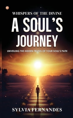 Whispers of the Divine: A Soul's Journey by Fernandes, Sylvia